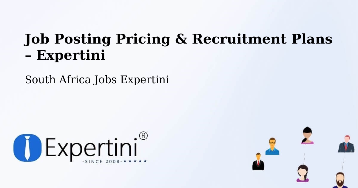 Job Posting Pricing & Recruitment Plans – Mmabatho - Mmabatho, South Africa Jobs Expertini